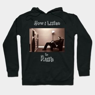 how i listen rush Hoodie